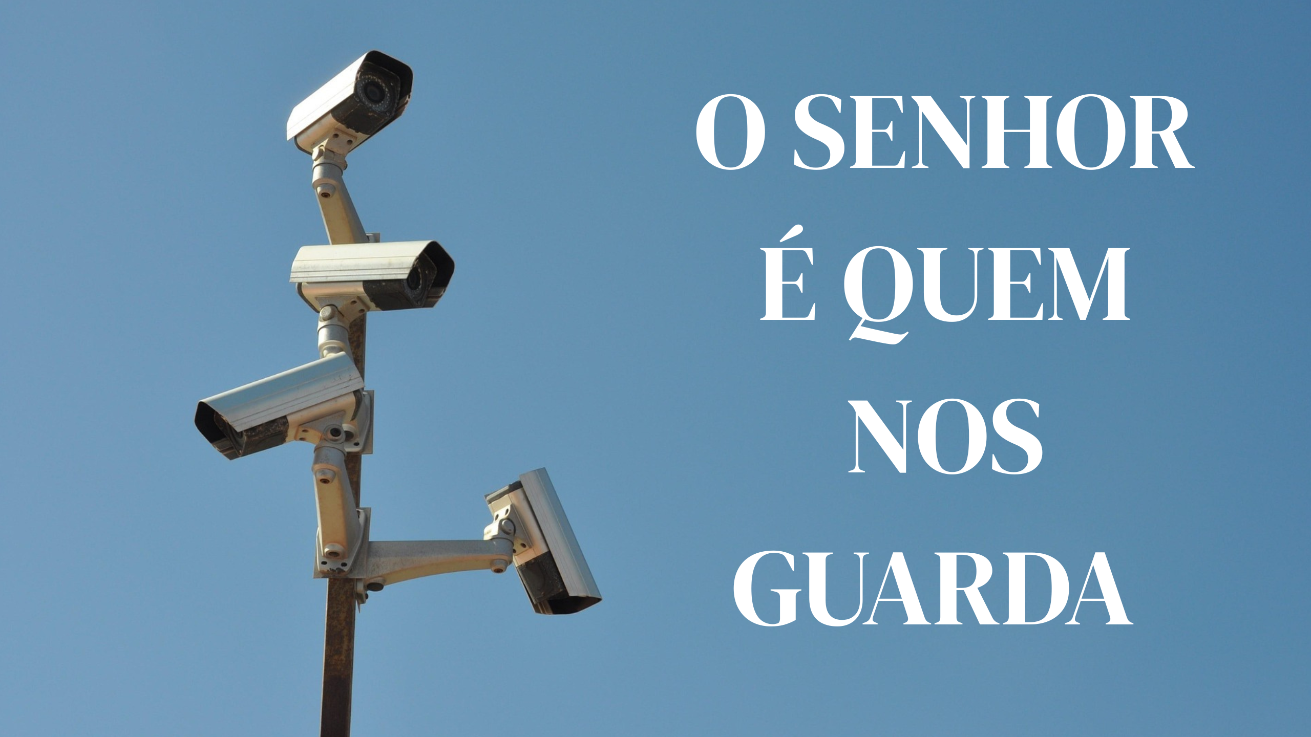 O SENHOR NOS GUARDA